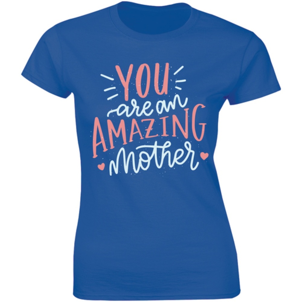 You Are An Amazing Mother Beautiful Mother T-shirT